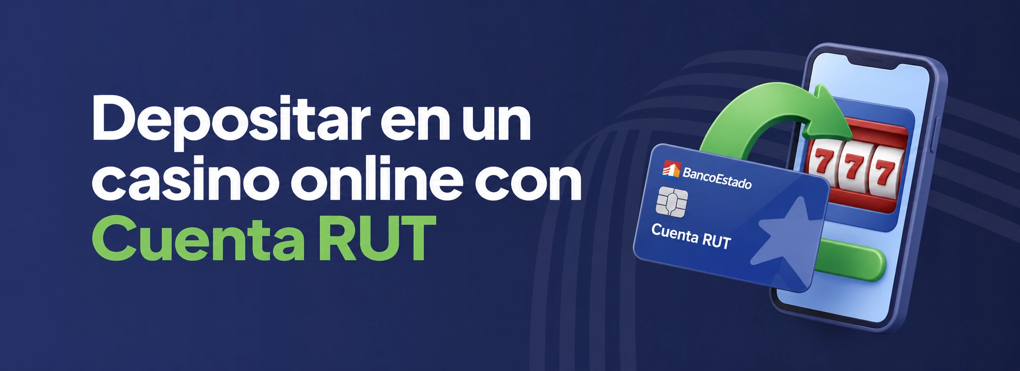 Cómo depositar en un casino online con Cuenta RUT paso a paso