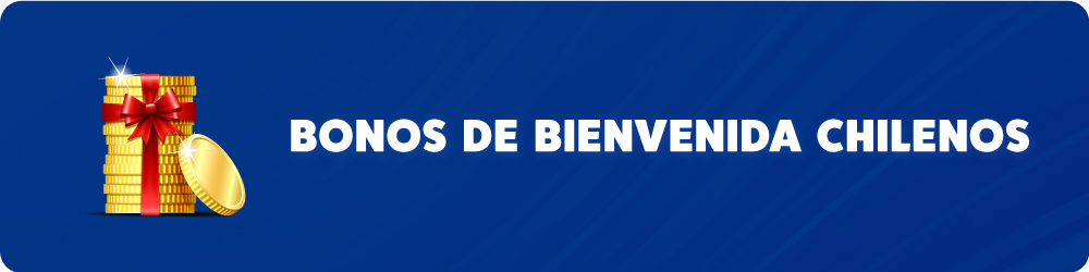 Bonos de Bienvenida Chilenos Casas de Apuestas