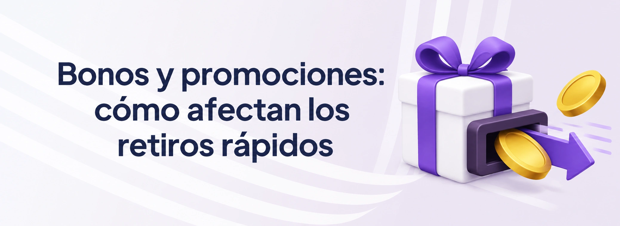Bonos y promociones: cómo afectan los retiros rápidos