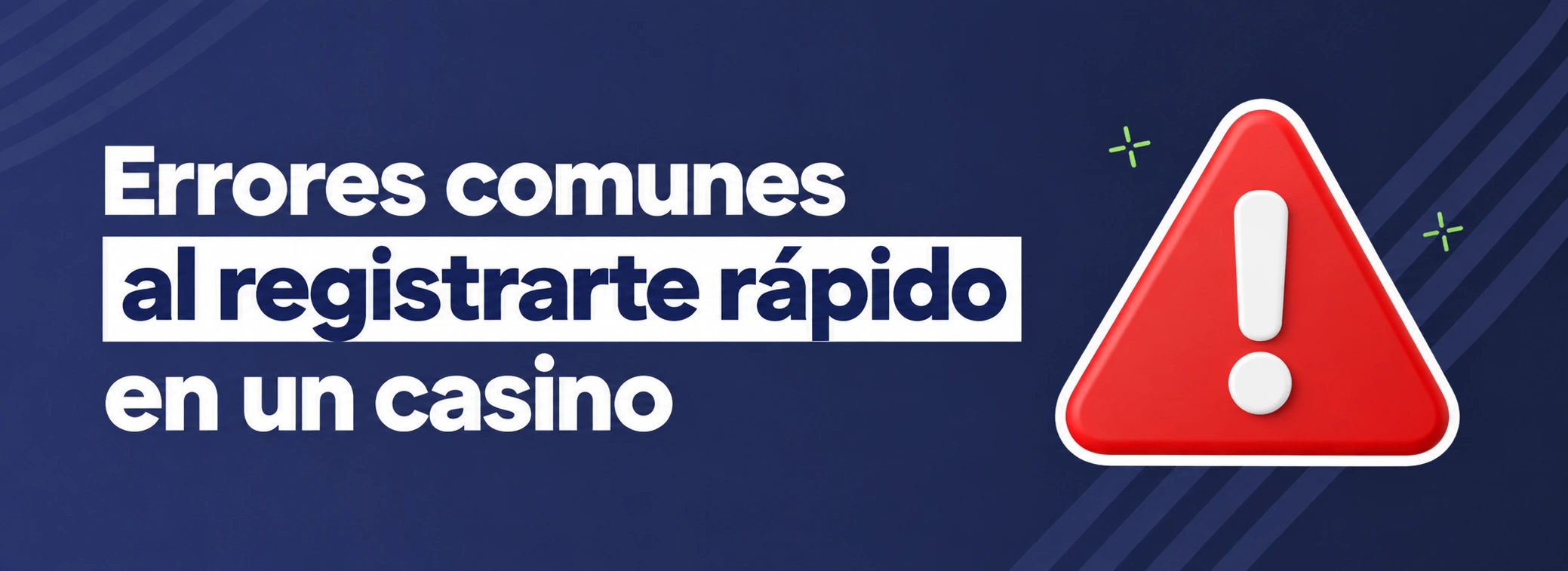 Errores comunes al registrarte rápido en una casa de apuestas