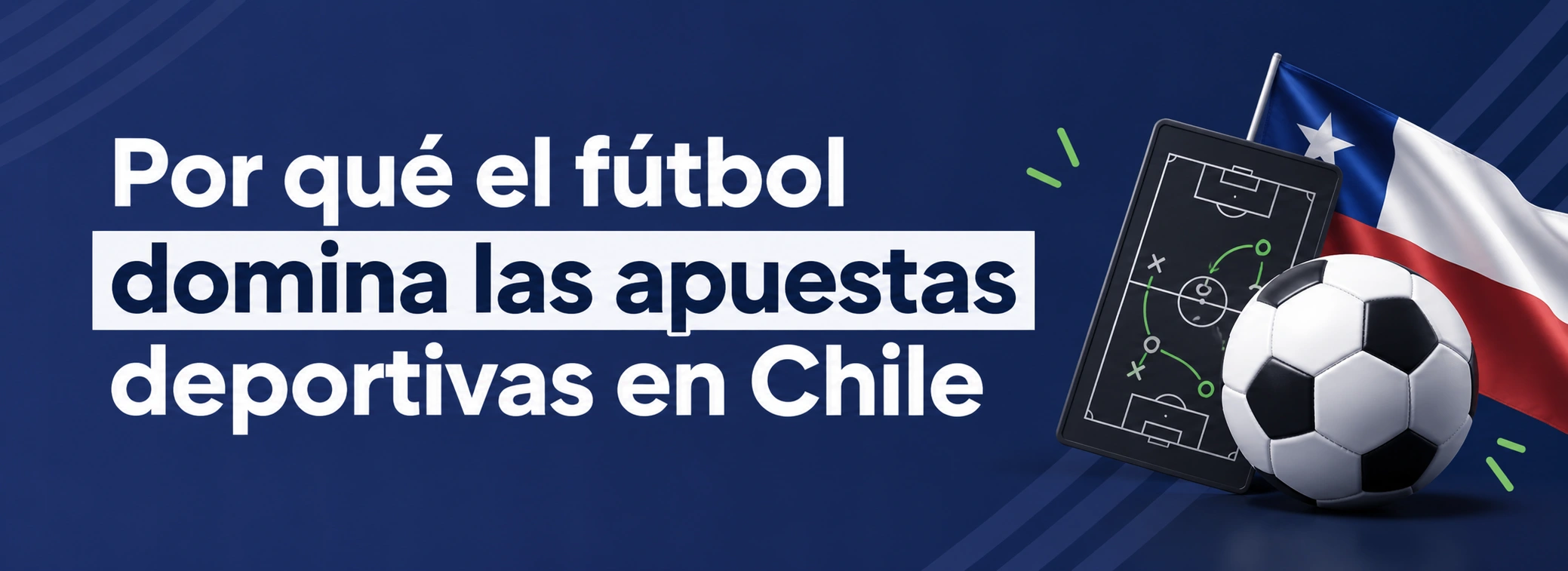 Por qué el fútbol domina las apuestas deportivas en Chile