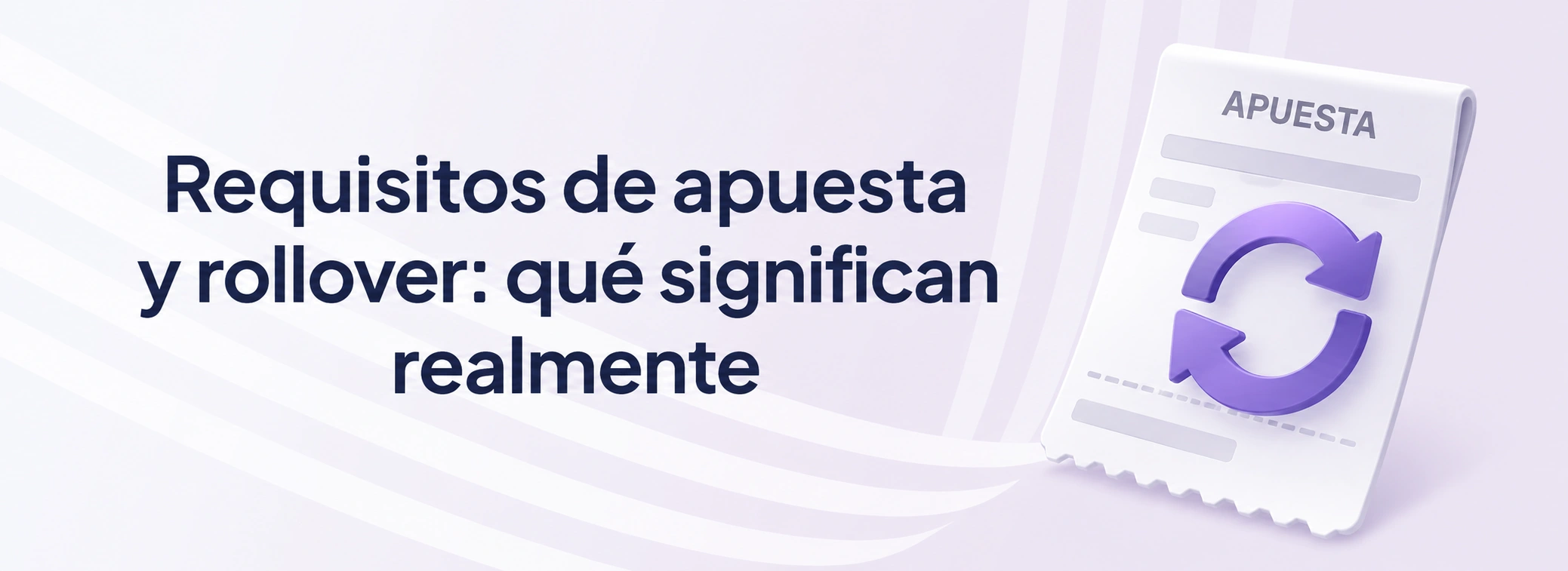 Requisitos de apuesta y rollover: qué significan realmente