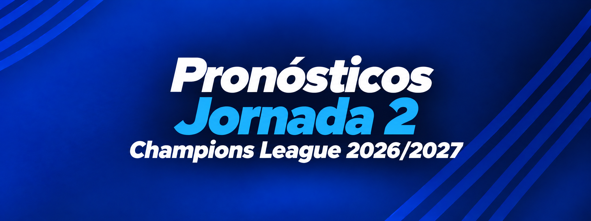 Pronósticos Jornada 2 Champions League 2026/2027: Análisis, Cuotas y Apuestas